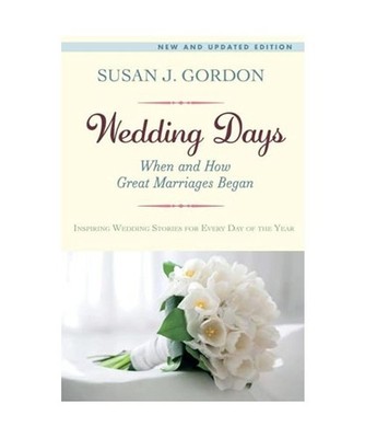Wedding Days: When and How Great Marriages Began, Susan J. Gordon