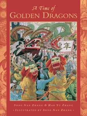 A TIME OF GOLDEN DRAGONS By Song Nan Zhang & Hao Yu Zhang *Excellent Condition*