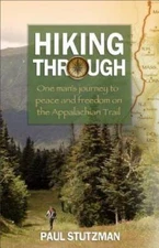 Hiking Through: One Man's Journey to Peace and Freedom on the Appal - VERY GOOD