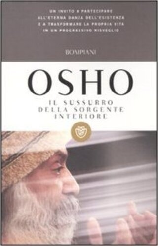 Libri Osho - Il Sussurro Della Sorgente Interiore