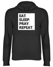 Eat Sleep Pray Repeat Mens Womens Hooded Top Hoodie
