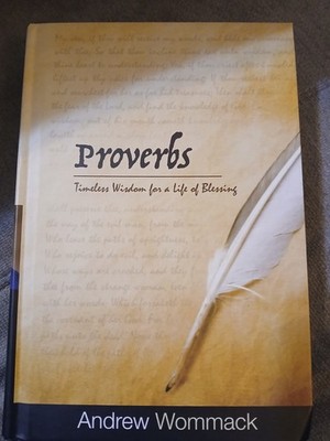 Proverbs: Timeless Wisdom for a Life of Blessing, Wommack, Andrew Hard Cover