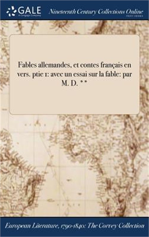 Fables allemandes, et contes fran�ais en vers. ptie 1: avec un essai sur la fabl