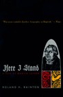 HERE I STAND: A Life of Martin Luther - Paperback By Bainton, Roland H. - GOOD