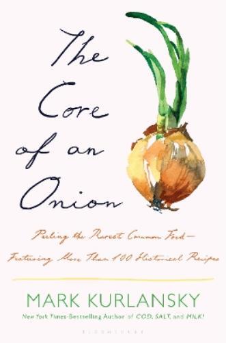Mark Kurlansky The Core of an Onion (Copertina rigida)