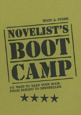 Novelist's Boot Camp: 101 Ways to Take Your Book from Boring to Bestsell: Used