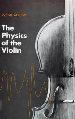 The Physics of the Violin (Mit Press) by Cremer