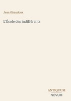 Jean Giraudoux | L'ÉCole Des IndifféRents | Buch | FranzöSisch (2026)