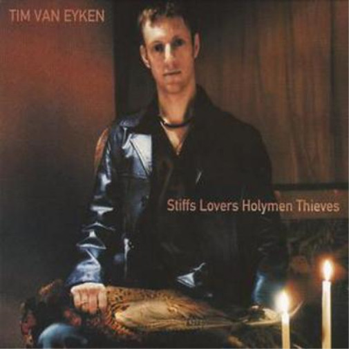 Альбом Тима Ван Эйкена Stiffs Lovers Holymen Thieves (CD)