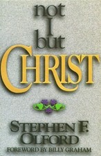 Not I But Christ, Olford, Stephen