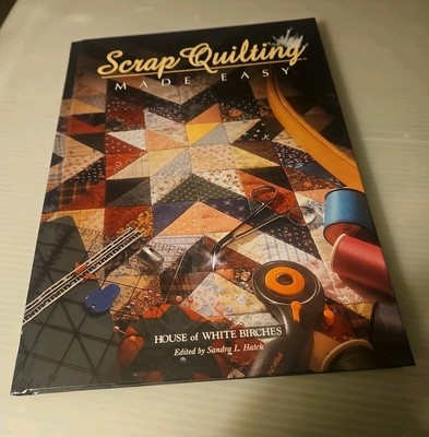 Vintage 1997, ''Scrap Quilting Made Easy'' by Sandra L. Hatch  Hardcover Book 