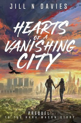 Hearts of a Vanishing City Prequel to the Kara Mason Story Jill N Davies Buch
