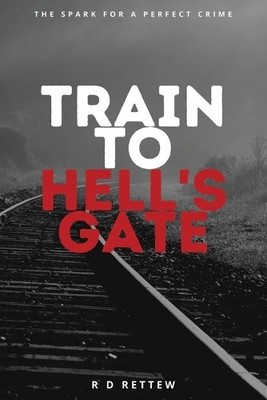 R D Rettew Train to Hell's Gate (Taschenbuch)
