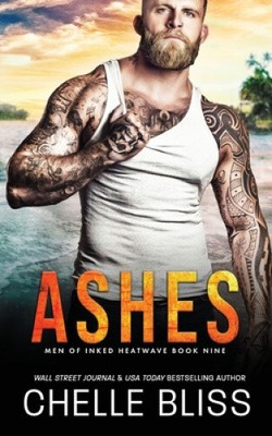 Ashes (Men of Inked: Heatwave) by Bliss, Chelle [Paperback, 318 pages]
