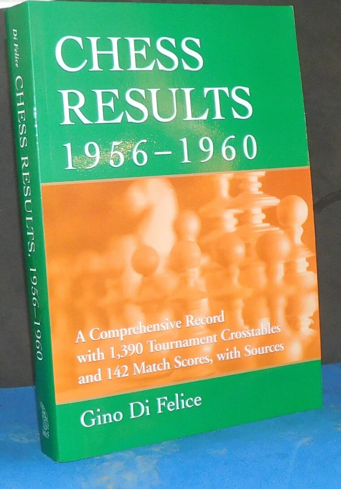 Chess Results 1956-1960 by Gino Di Felice (McFarland Book) 9780786448036