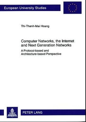 Computer networks, the internet and next generation networks. A protocol-based a