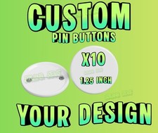 Set of 10 Handmade Custom 1.25 Inch Pinback Buttons Your Design Personalized