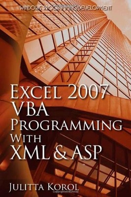 Excel 2007 VBA Programming With XML And ASP (Wordware Applicatio