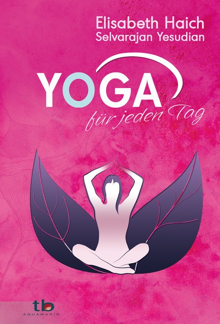 Yoga für jeden Tag Selvarajan Yesudian