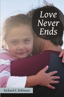 Richard E. Robinson | Love Never Ends | Taschenbuch | Englisch (2014)