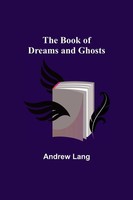 Andrew Lang | The Book Of Dreams And Ghosts | Taschenbuch | Englisch (2021)