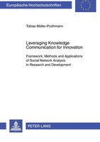 Leveraging Knowledge Communication For Innovation | Tobias MüLler-Prothmann