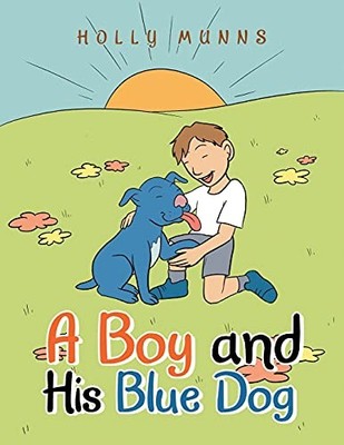 Boy and His Blue Dog by Holly Munns (2021, Trade Paperback)
