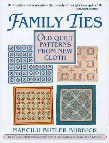 Family Ties: Old Quilt Patterns from New Cloth (Needlework and Quilting) - GOOD