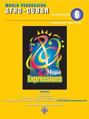 Music Expressions Grade 6 (Middle School 1): Afro-Cuban Percussion (Teacher Edit