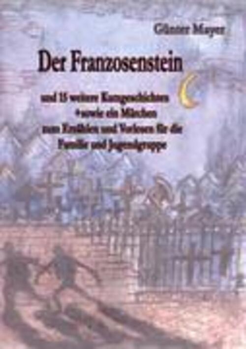 Thumbnail - Günter Mayer | Der Franzosenstein | Taschenbuch | Deutsch (2005) |