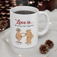 Love is Growing Old Together - Funny Gift Coffee Mug - 11oz or 15oz Cup