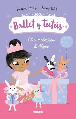 El cumpleaos de Mimi / Ballet Bunnies #3: Ballerina Birthday by Swapna Reddy (Sp
