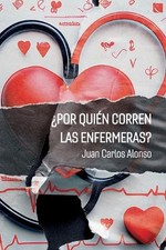 Por Quin Corren Las Enfermeras? by Juan Carlos Alonso Paperback Book