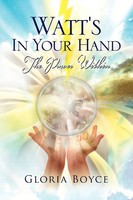 Gloria Boyce | Watt's In Your Hand | Taschenbuch | Englisch (2010) | Xlibris