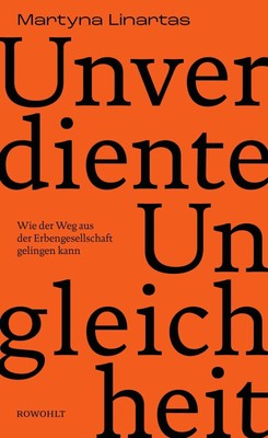 Martyna Linartas / Unverdiente Ungleichheit: Wie der Weg aus der Erbengesell ...
