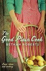 The Good Plain Cook by Bethan Roberts (Paperback, 2009)