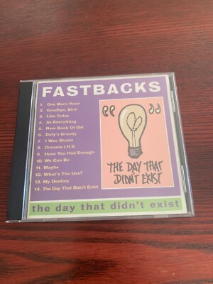 FASTBACKS  - THE DAY THAT DIDN'T EXIST - CD - 1999 - USA