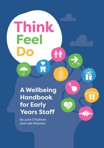 Think Feel Do: A Wellbeing Handbook for Early Years Staff by Manners ...