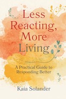 Kaia Solander | Less Reacting, More Living | Taschenbuch | Englisch (2026)