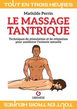 Mathilde Perrin Le massage tantrique: Techniques de relaxation et de sti (Poche)