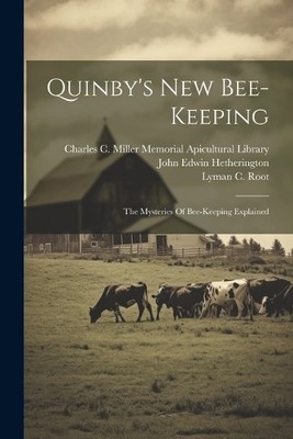 Quinby, Moses Quinby`S New Bee-Keeping: The Mysteries Of Be (UK IMPORT) Book NEW