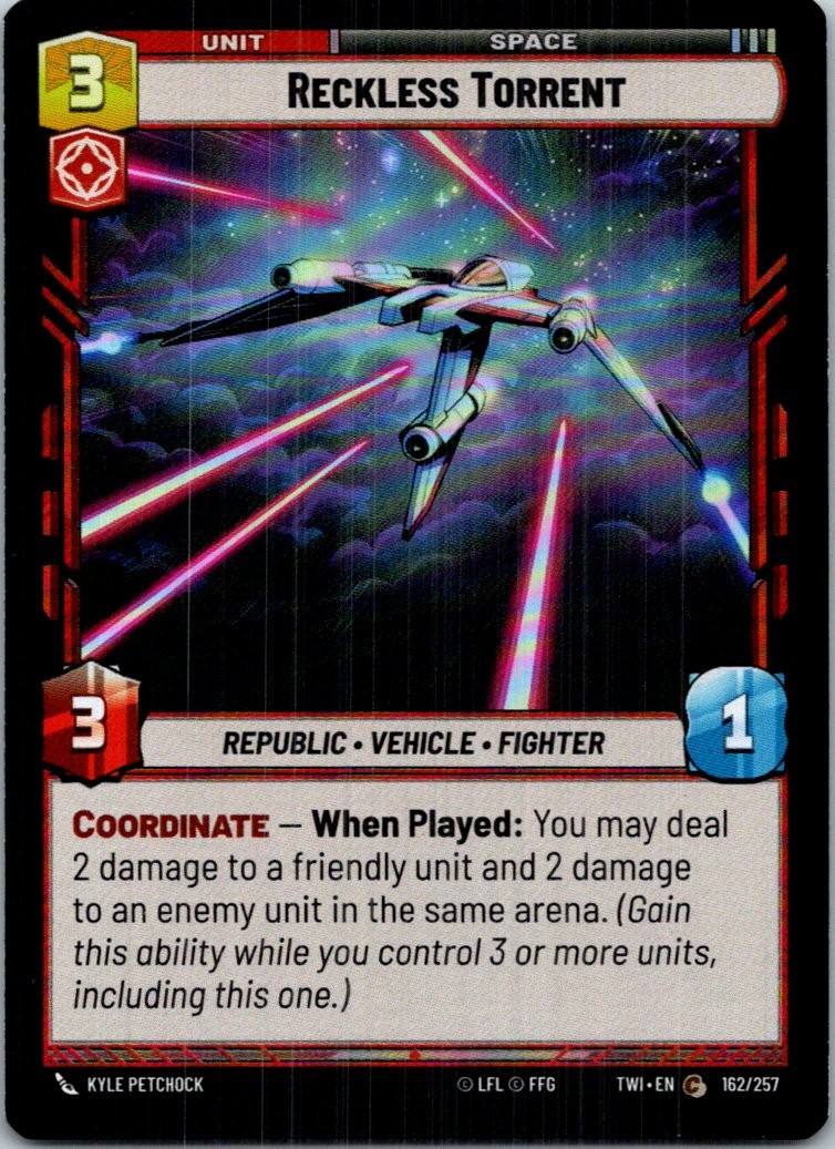 Reckless Torrent 162/257 Common Twilight of the Republic NM Foil Star Wars Unlim