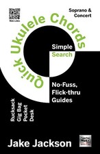 Quick Ukulele Chords: No-Fuss, Flick-Thru Guide, Jackson..