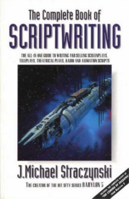 The Complete Book of Scriptwriting, J.Michael Straczynski, Used; Very Good Book