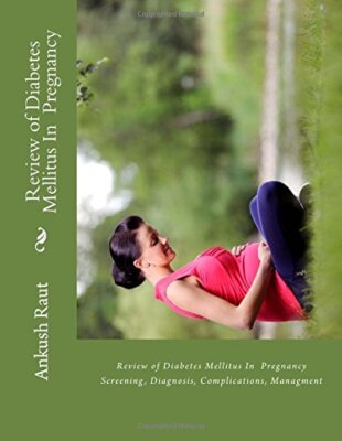 Review of Diabetes Mellitus In  Pregnancy: Screening, Diagnosis, Complication-,