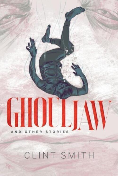 Thumbnail - Clint Smith | Ghouljaw And Other Stories | Taschenbuch | Englisch