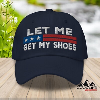 Trump Fight Let Me Get My Shoes Classic Dad Hat for Men Women