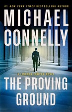 The Proving Ground: A Lincoln Lawyer Novel - hardcover Connelly, Michael