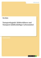 Transportlogistik. Kühlverfahren und Transport kühlbedürftiger Lebensmittel Buch