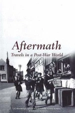 Aftermath: Travels in a Post-War World by Farley Mowat